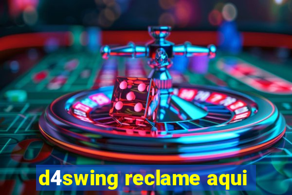 d4swing reclame aqui